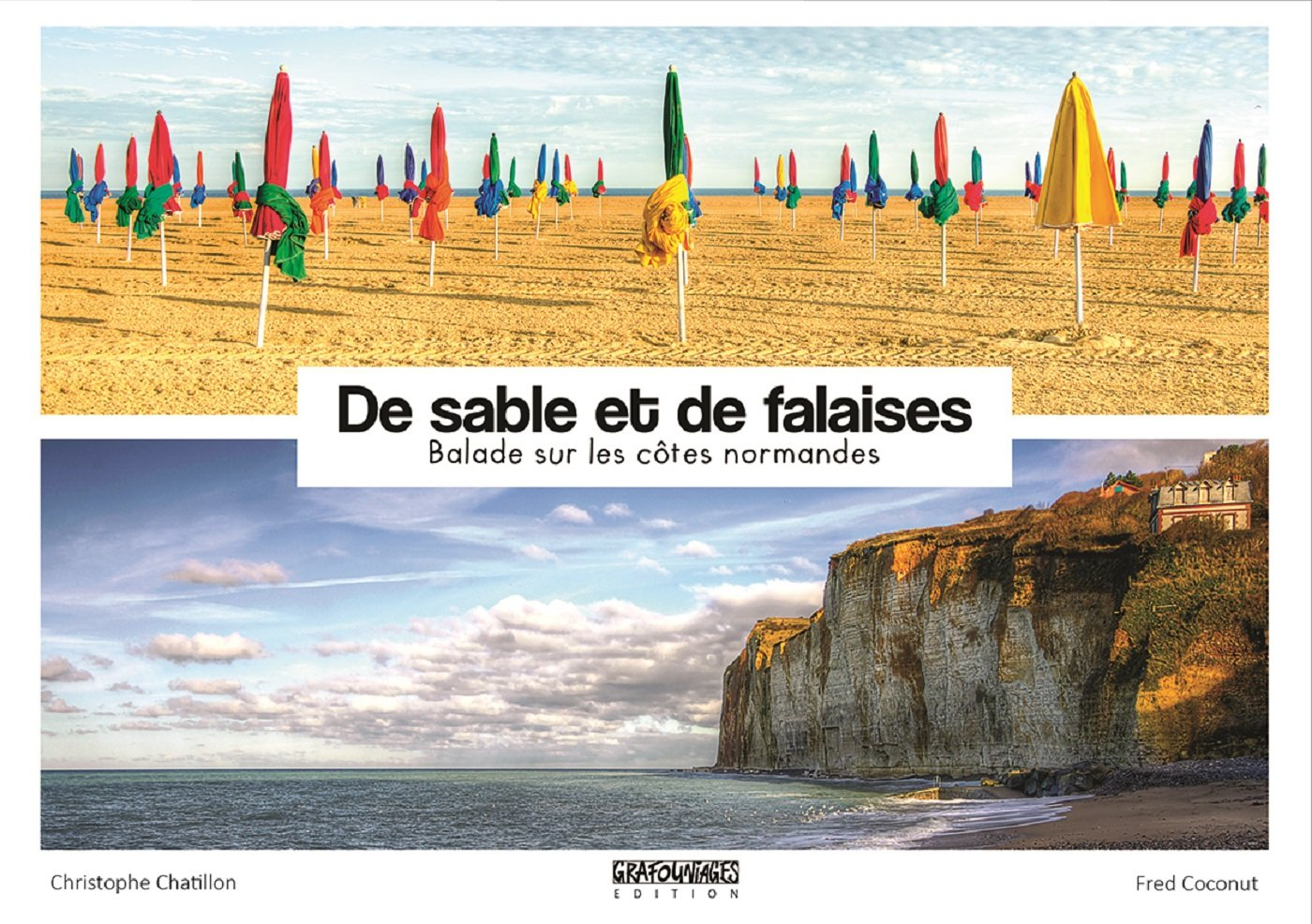 De sable et de falaises : balade sur les côtes normandes. Of sand and cliffs : walk on the Normandy'