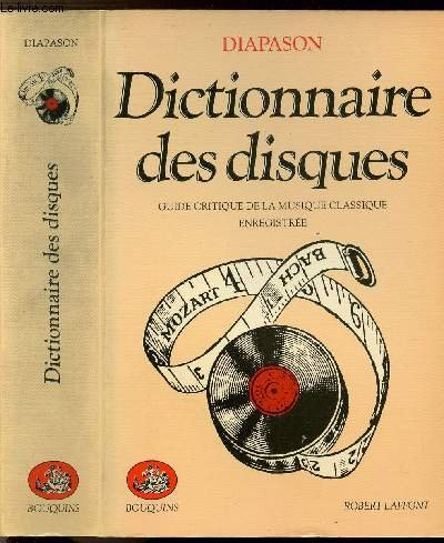 dictionnaire des disques / guide critique de la musique classique enregistree