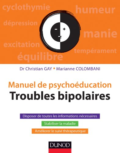 Troubles bipolaires : manuel de psychoéducation : disposer de toutes les informations nécessaires, s