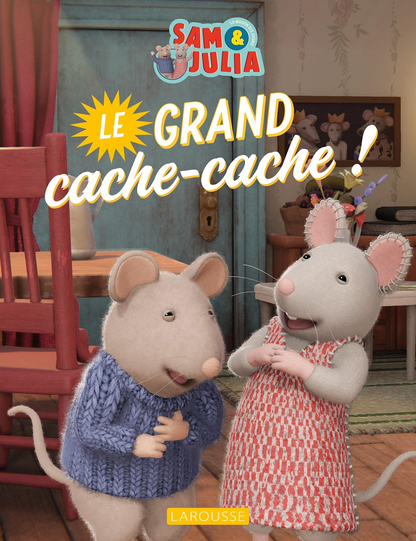 Sam & Julia : la maison des souris. Le grand cache-cache !