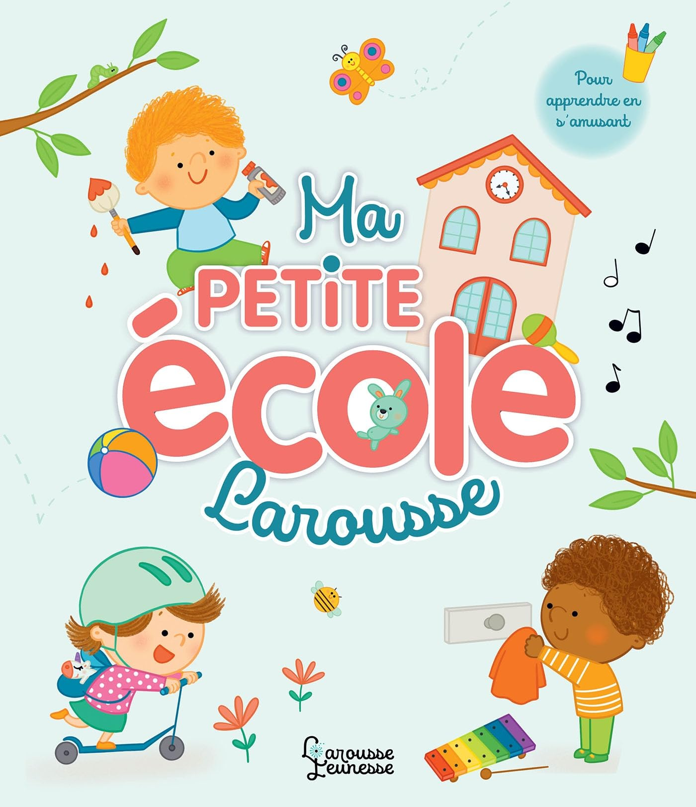 Ma petite école Larousse : pour apprendre en s'amusant