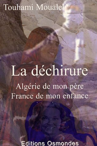 La déchirure : Algérie de mon père, France de mon enfance