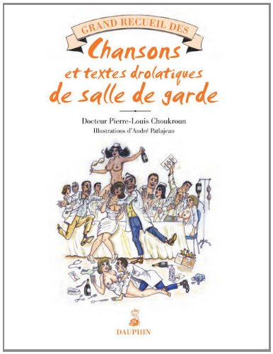 Grand recueil des chansons et textes de salles de garde
