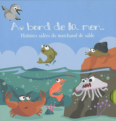 Au bord de la mer... : histoires salées du marchand de sable