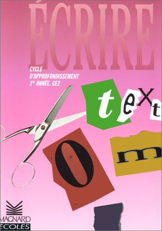 Ecrire en CE2 : mon atelier d'écriture au cours élémentaire 2e année