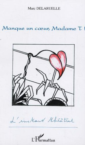 Manque un coeur, Madame T. !