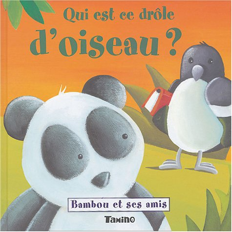 Bambou et ses amis. Vol. 2004. Qui est ce drôle d'oiseau ?