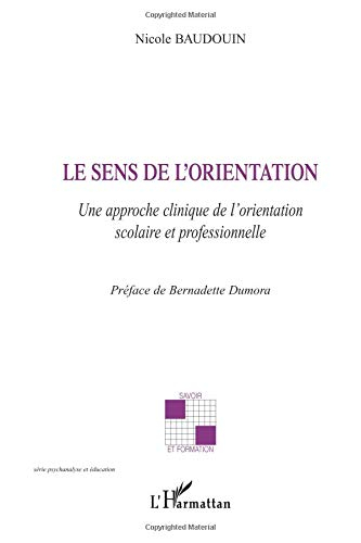 Le sens de l'orientation : une approche clinique de l'orientation scolaire et professionnelle