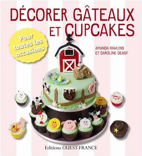Décorer gâteaux et cupcakes : pour toutes les occasions