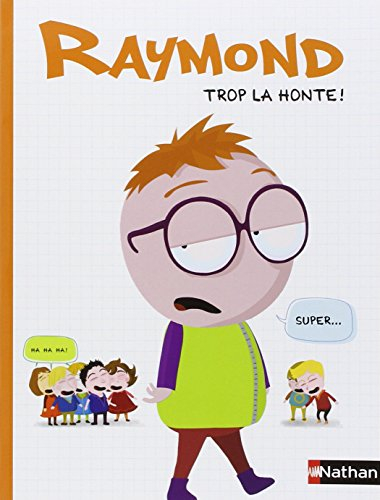 Raymond. Trop la honte !