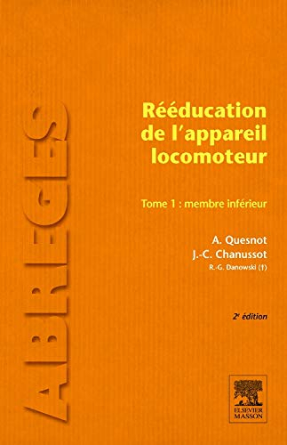Rééducation de l'appareil locomoteur. Vol. 1. Membre inférieur