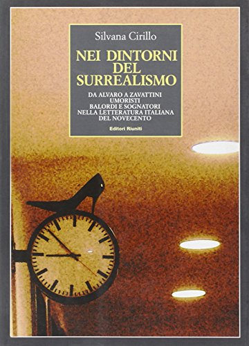 nei dintorni del surrealismo. da alvaro a zavattini umoristi balordi e sognatori nella letteratura i