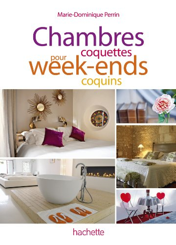 Chambres coquettes pour week-ends coquins : 100 adresses de charme en France