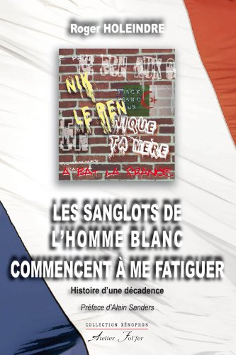 Les sanglots longs de l'homme blanc commencent à me fatiguer : histoire d'une décadence