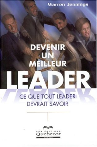 Devenir un meilleur leader: Ce que tout leader devrait savoir