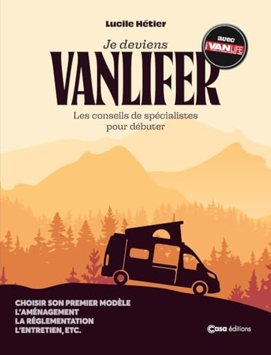 Je deviens vanlifer : les conseils de spécialistes pour débuter : choisir son premier modèle, l'amén