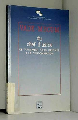 Vade-mecum du chef d'usine de traitement d'eau destinée à la consommation