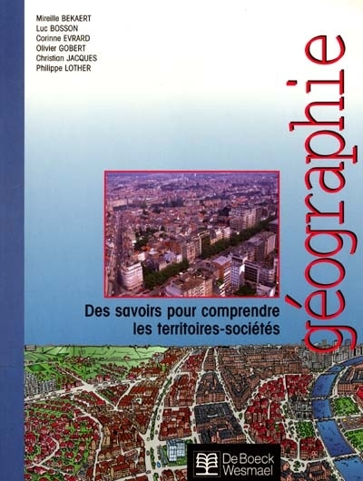 Manuel de géographie : des savoirs pour comprendre les territoires-sociétés