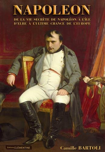 De la vie secrète de Napoléon à l'île d'Elbe à l'ultime chance de l'Europe
