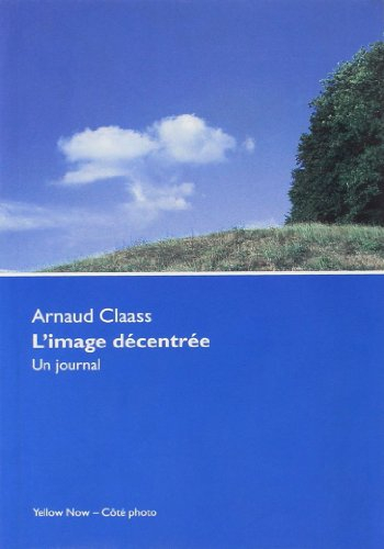 L'image décentrée : un journal, septembre 1999-mai 2001