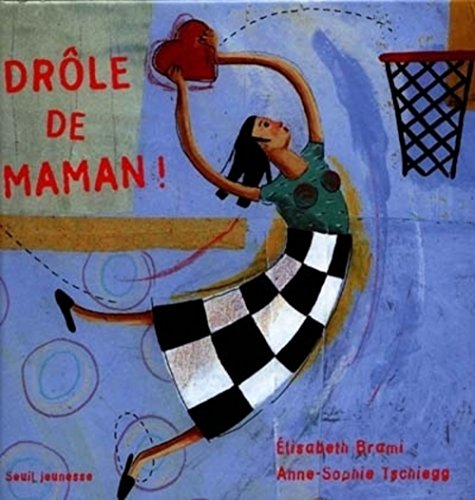 Drôle de maman !