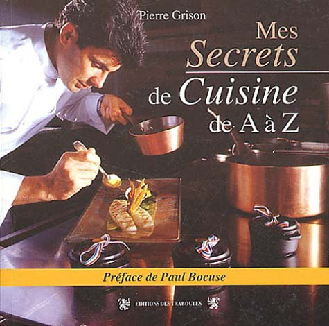 Les secrets de ma cuisine, de A comme abricot à Z comme zébu