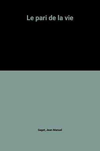 le pari de la vie