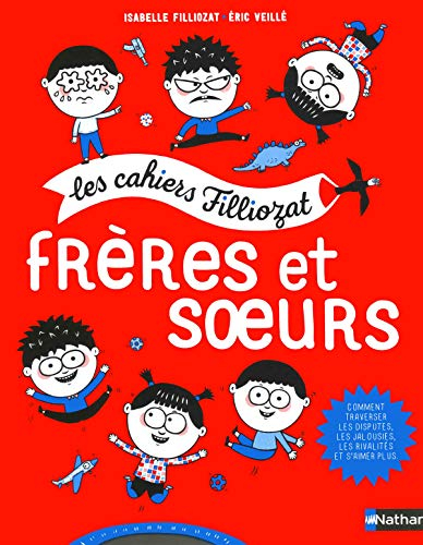 Frères et soeurs : comment traverser les disputes, les jalousies, les rivalités et s'aimer plus