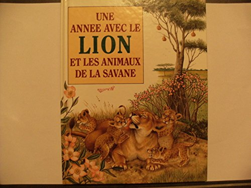 Une année avec le lion et les animaux de la savane