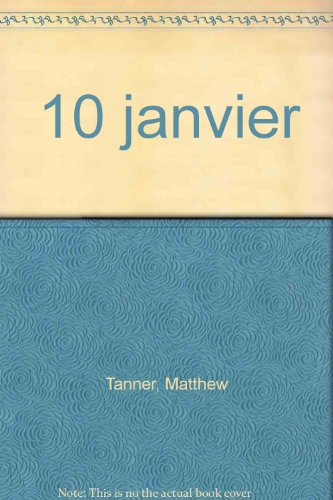 c'était ce jour-là : 10 janvier
