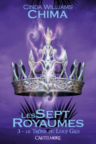 Les sept royaumes. Vol. 3. Le trône du loup gris