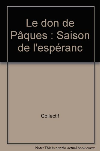 Le don de Pâques, saison de l'espérance