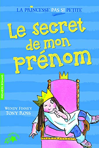 La princesse pas si petite. Vol. 1. Le secret de mon prénom
