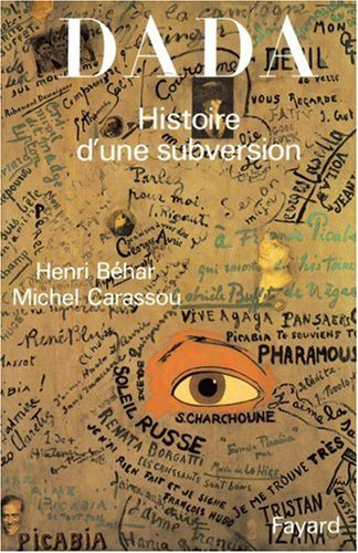 Dada : histoire d'une subversion