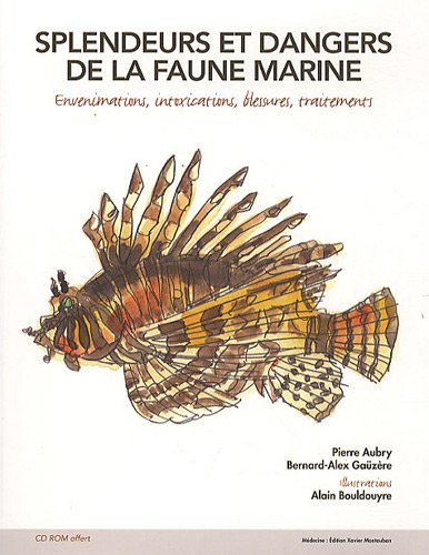 Splendeurs et dangers de la faune marine : envenimations, intoxications, blessures, traitements