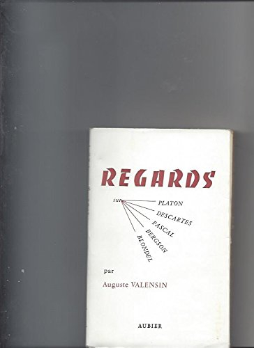 regards sur platon, descartes, pascal, bergson, blondel