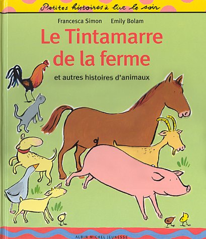Le tintamarre de la ferme : et autres histoires d'animaux