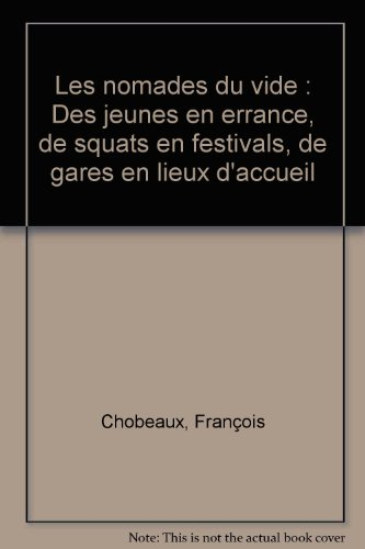 Les nomades du vide : des jeunes en errance, de squats en festivals, de gares en lieux d'accueil