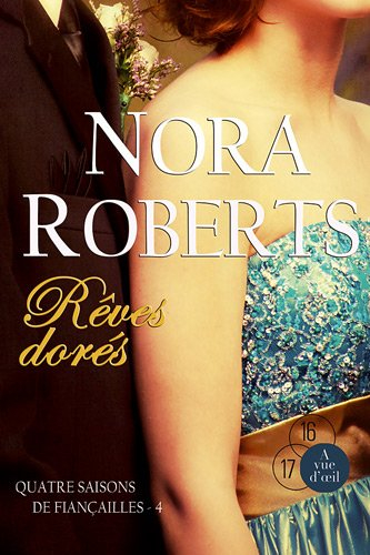 Quatre saisons de fiançailles. Vol. 4. Rêves dorés