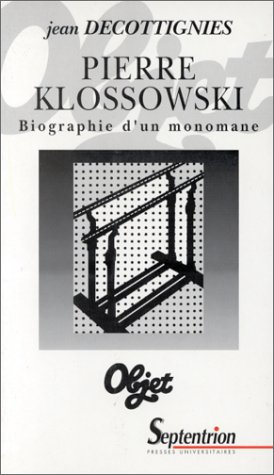Pierre Klossowski, biographie d'un monomane