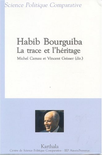 Habib Bourguiba, la trace et l'héritage
