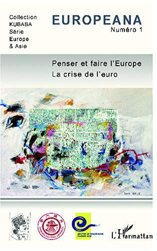 Europeana, n° 1. Penser et faire l'Europe. La crise de l'euro
