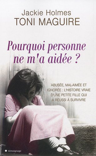 Pourquoi personne ne m'a aidée ?