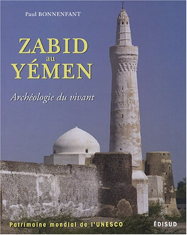 Zabid au Yémen : archéologie du vivant