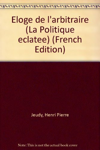 Eloge de l'arbitraire