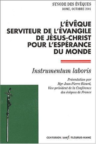 L'évêque serviteur de l'Evangile de Jésus-Christ pour l'espérance du monde : instrumentum laboris : 