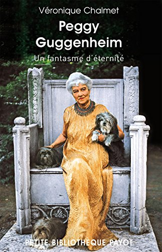 Peggy Guggenheim : un fantasme d'éternité