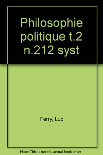 Philosophie politique. Vol. 2. Le système des philosophies de l'histoire