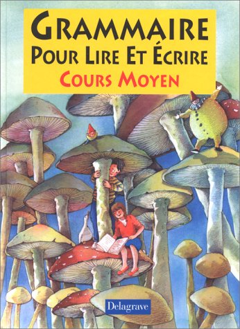 Grammaire pour lire et écrire : cours moyen