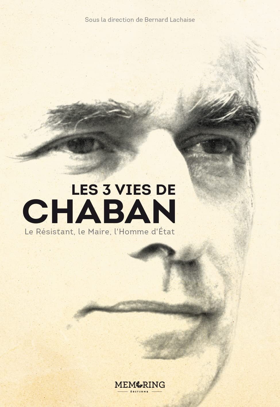 Les 3 vies de Chaban : le résistant, le maire, l'homme d'Etat
